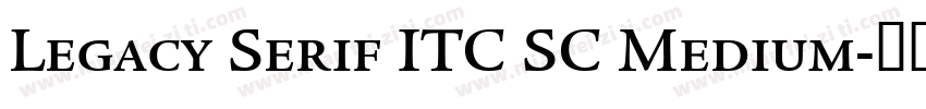 Legacy Serif ITC SC Medium字体转换